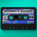 Bowser & Rhades - Control (Original Mix)