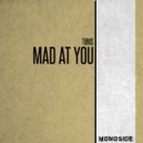 Tōnis - Mad At You
