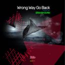 Graham Dunn - Wrong Way Go Back (Original Mix)