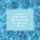 LaNesra, Sol Brothers & Marcella Woods - Let Me Out