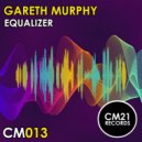 Gareth Murphy - Equalizer (Lively Racket Remix)