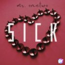 Mr.Onetwo - Sick