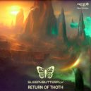 Sleepybutterfly - Return Of Thoth