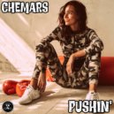 Chemars - Pushin'