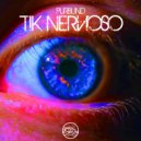 Purblind - Tik Nervioso (Original Mix)