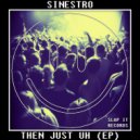 Sinestro - Then Just Uh (Original Mix)