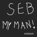 S.E.B - My Man! (Original Mix)