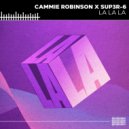 Cammie Robinson, SUP3R-6 - La La La (Extended Mix)