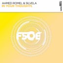 Ahmed Romel, Silvela - In Your Thoughts (Extended Mix)