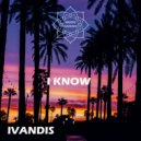IVANDIS - I Know (Original Mix)