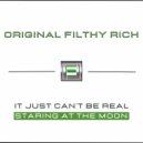 Original Filthy Rich - Staring At The Moon