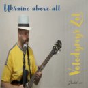 Volodymyr Zotov - Ukraine above all