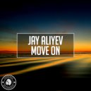Jay Aliyev - Move On (Original Mix)