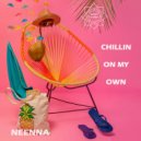 NEENNA - Chillin On My Own (Original Mix)