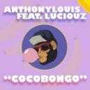 Anthony Louis Ft. Luciouz - Cocobongo (Original Mix)