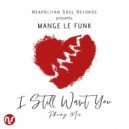 Mange Le Funk - I Still Want You