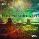 iLLform - Time Tells No Lies (Original Mix)