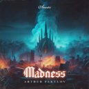 Arthur Pakulov - Madness