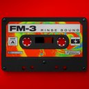 FM-3 - Rinse Sound (Original Mix)