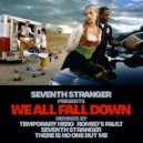 Seventh Stranger - We All Fall Down