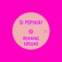 DJ Popinjay - Running Around