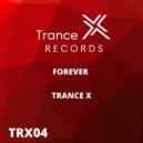 Trance X - Forever (Extended Mix)
