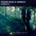 Roger Shah & Ambedo - Forests (Extended Mix)