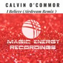 Calvin O'Commor - I Believe