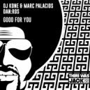 DJ Kone, Marc Palacios & DAN:ROS - Good For You