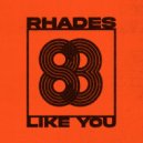 Rhades - Like You