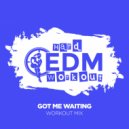 Hard EDM Workout - Got Me Waiting