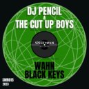 DJ Pencil & The Cut Up Boys - Black Keys (Original Mix)