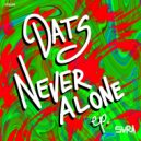 Dats - Never Alone (Original Mix)