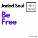 Jaded Soul - Be Free (Extended Mix)