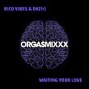 Rico Vibes & DK(fr) - Waiting Your Love