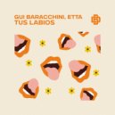 Gui Baracchini & ETTA - Tus Labios (Original Mix)
