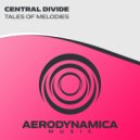 Central Divide - Tales Of Melodies (Radio Edit)