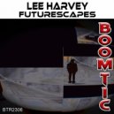 Lee Harvey - Futurescapes 01 (Original Mix)