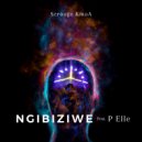 Scrooge KmoA & P Elle - Ngibiziwe (feat. P Elle) (Original Mix)