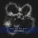 Pulse Plant - Unstable (Original Mix)