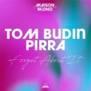 Tom Budin & Pirra - Forget About It (Extended Mix)