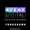 Ivan Kay, Walter Gardini - FunkaBomb