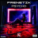 Frenetik - Psycho (Original Mix)