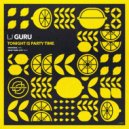 Lj Guru - Tonight Is Party Time
