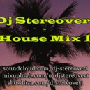 Dj Stereovert - House Mix 1