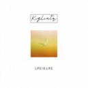 Kigliatr - Life Is Life