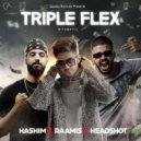RAAMIS & Hashim Nawaz & MC Headshot - Triple Flex ()