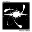 Joy Space - Atomic System (Original Mix)