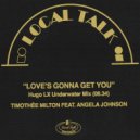 Timothée Milton - Love\'s Gonna Get You (Hugo LX Remix)