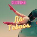 Konst!nkai - No Taboos